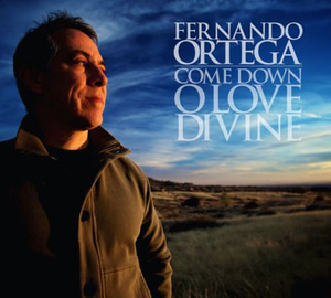 Fernando Ortega - Come Down O Love Divine (CD)