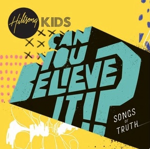 Hillsong Kids - Can You Believe It - 힐송키즈